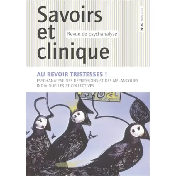 Savoirs et clinique, n° 20. Au revoir tristesses ! : psychanalyse des dépressions et des mélancolies individuelles et collectives