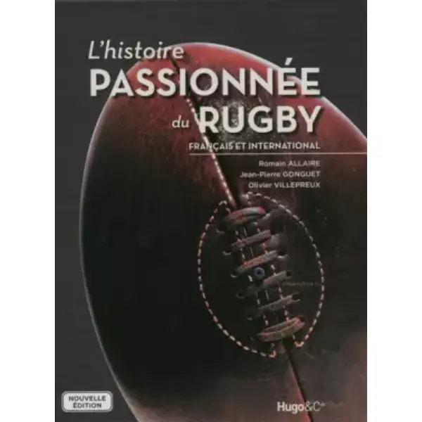 L'histoire passionnée du Rugby français et international