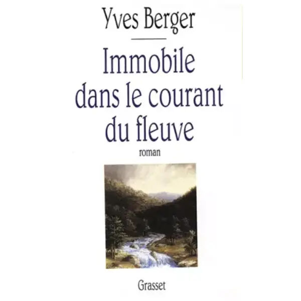Immobile dans le courant du fleuve - Prix Médicis 1992