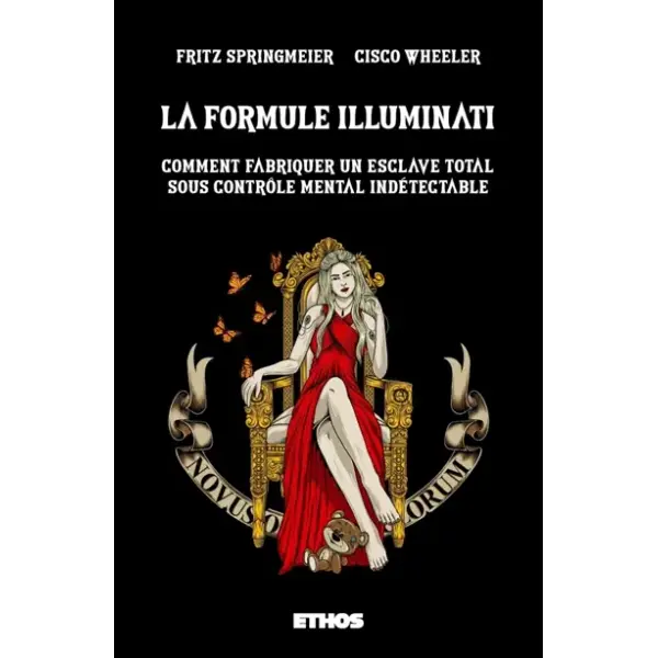 La formule Illuminati : comment fabriquer un esclave total sous contrôle mental indétectable