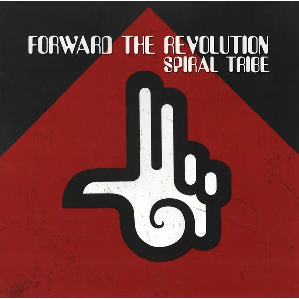 Spiral Tribe – Forward The Revolution