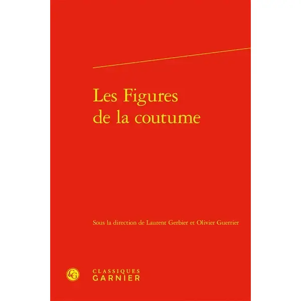 Cahiers La Boétie, n° 2. Les figures de la coutume : autour du Discours de la servitude volontaire