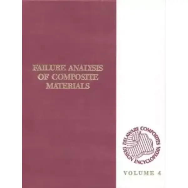 Delaware Composites Design Encyclopedia: Failure Analysis, Volume IV