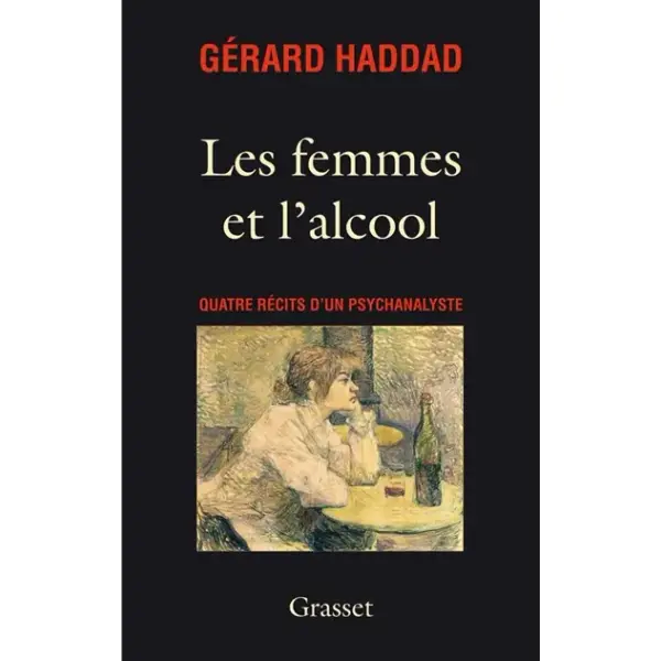 Les femmes et l'alcool : quatre récits d'un psychanalyste