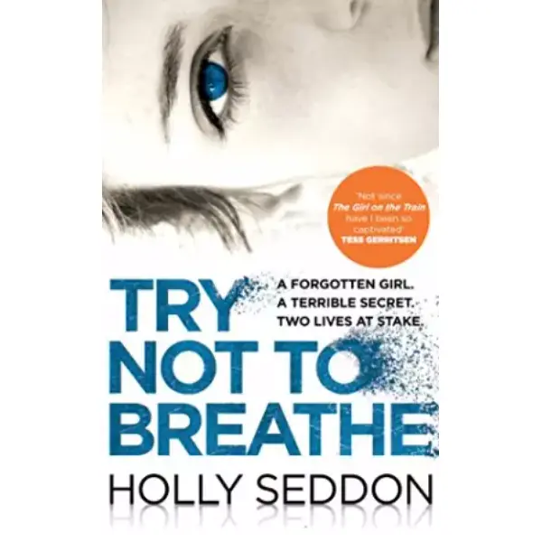 Try Not to Breathe: Gripping psychological thriller bestseller and perfect holiday read