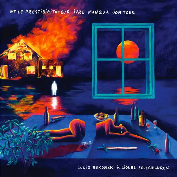 Lucio Bukowski & Lionel Soulchildren "Et Le Prestidigitateur
