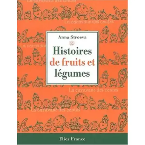 Histoires de fruits et legumes
