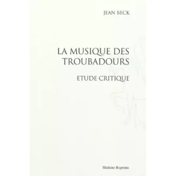 La musique des troubadours. Etude critique. (1910)