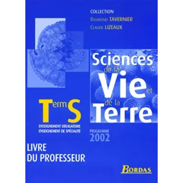Sciences de la Vie et de la Terre, terminale S (Manuel du professeur)