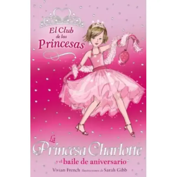 La princesa Charlotte y el baile de aniversario / Princess Charlotte and the Birthday Ball