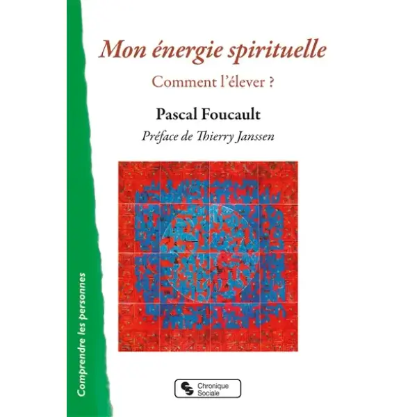 Mon énergie spirituelle : comment l'élever ?