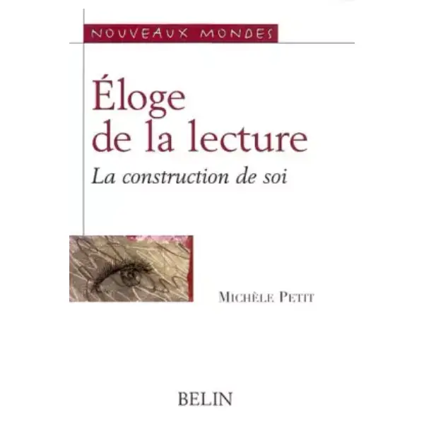 Eloge de la lecture. La construction de soi