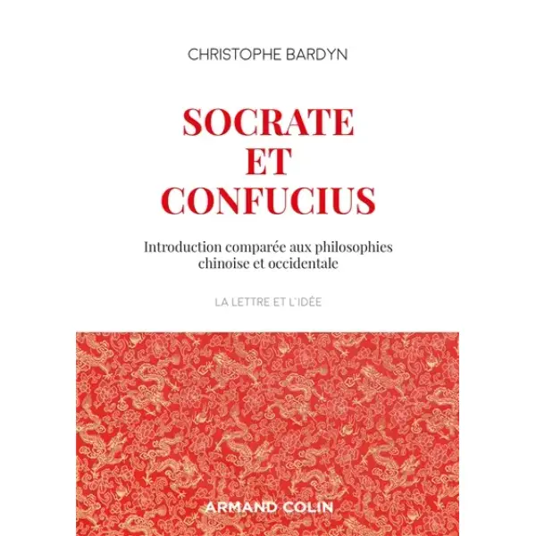 Socrate et Confucius : introduction comparée aux philosophies chinoise et occidentale