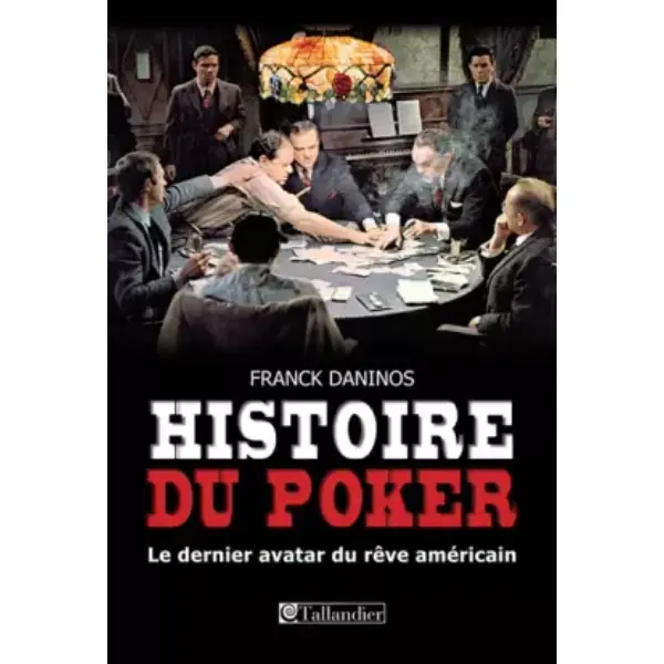 Histoire du poker : Le dernier avatar du rêve américain