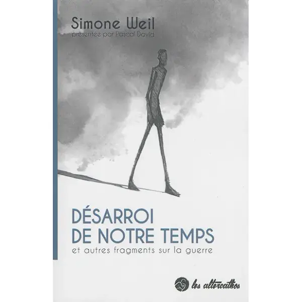 Désarroi de notre temps : et autres fragments sur la guerre