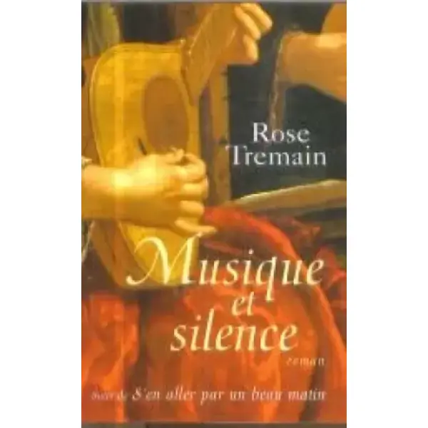Musique et silence Suivi de S'en aller par un beau matin