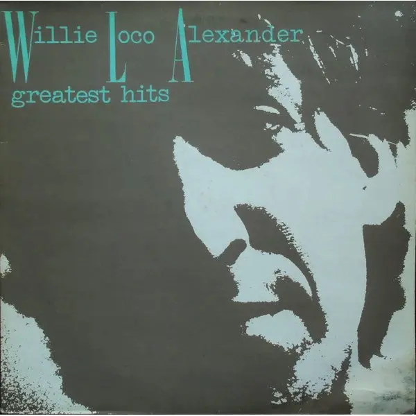 Willie Alexander - Greatest Hits