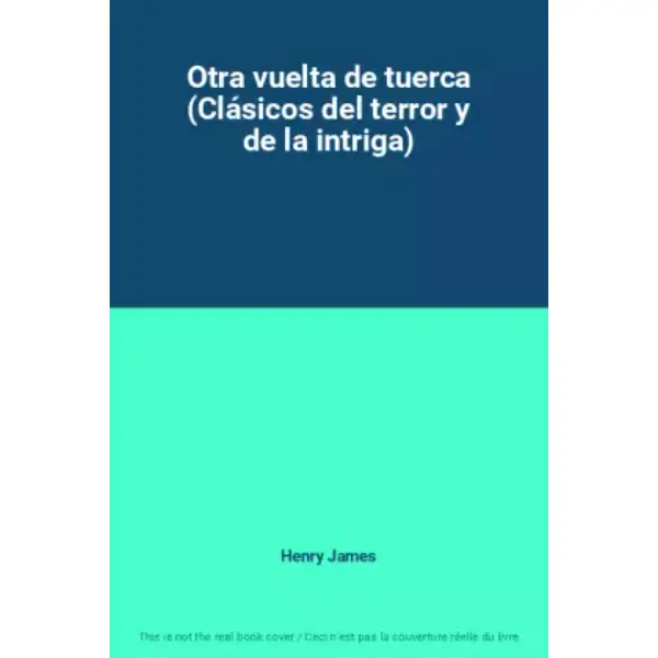 Otra vuelta de tuerca (Clásicos del terror y de la intriga)